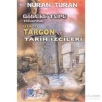 Göbekli Tepe Eteklerinde Uzaylı Targon ve Tarih İzcileri - Nuran Turan