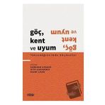 Göç Kent ve Uyum Yükseköğrenimde Göçmenler Çizgi Kitabevi Yayınları