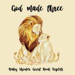 God Made Three V-8: Triplet Baby Shower Keepsake with Advice for Parents, Gift Log, Photo Section, and Memory Pages