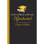 God Walked With Me. I Graduated. Class Of 2026