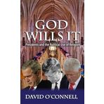 God Wills It: Presidents and the Political Use of Religion (American Presidents) by O'Connell, David (2014) Gebundene Ausgabe