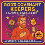 God’s Covenant Keepers A patriarch Coloring Book: Volume II David to Jesus