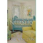 Going Back To The Baby Nursery (diaper version): An ABDL/Regression/femdom book