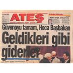 Gökçe Koleksiyon Ateş Gazetesi 9 Temmuz 1996 - Güvenoyu Tamam , Hoca Başbakan . Geldikleri Gibi Giderler GZ119377