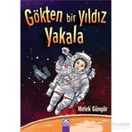 Gökten Bir Yıldız Yakala - Melek Güngör