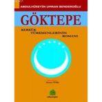 GÖKTEPE KERKÜK TÜRKMENLERİNİN ROMANI - ABDULHÜSEYİN UMRAN BENDEROĞLU