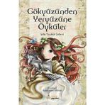 GÖKYÜZÜNDEN YERYÜZÜNE ÖYKÜLER - ŞULE TANKUT JOBERT