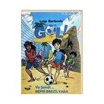 Gol ve Şimdi Hepsi Brezilya´da! - Luigi Garlando
