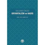 Goldziher Öncesi Oryantalizm ve Hadis Sabri Çap