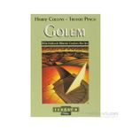 GOLEM BILIM HAKKINDA BILMEMIZ GEREKEN HER ŞEY - HARRY COLLINS;TREVOR PINCH