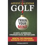 Golf Advent Calendar: 24 Days With Your New Mind Caddie. Handle Focus and Pressure with the Legends of Golf, Mental Training Exercises and Reflection Journal. Perfect Gift for Golfers