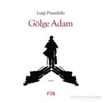 Gölge Adam - Luigi Pirandello