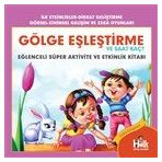 Gölge Eşleştirme ve Saat Kaç-Eğlenceli Süper Aktivite ve Etkinlik Kitabı-Ferhat Çınar