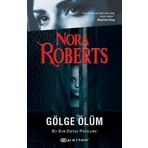 Gölge Ölüm Bir Eve Dallas Polisiyesi - Nora Roberts - Epsilon Yayınevi