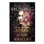 Gölge ve Işık Krallığı Karen Marie Moning