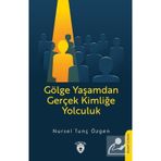 Gölge Yaşamdan Gerçek Kimliğe Yolculuk Nursel Tunç Özgen