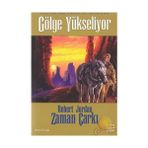 GÖLGE YÜKSELİYOR ZAMAN ÇARKI SERISI 4 / 1. KITAP - ROBERT JORDAN