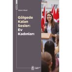 Gölgede Kalan Sesler: Ev Kadınları