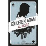 Gölgedeki Adam - Ali Aksöz