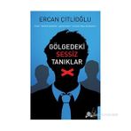 GÖLGEDEKI SESSIZ TANIDIKLAR - ERCAN ÇITLIOĞLU