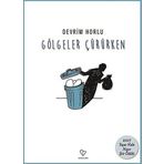 Gölgeler Çürürken - Devrim Horlu