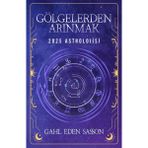 Gölgelerden Arınmak – 2025 Astrolojisi - Gahl Eden Sasson