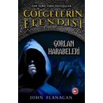 GÖLGELERİN EFENDISI 1 - GORLAN HARABELERI - JOHN FLANAGAN