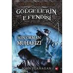 Gölgelerin Efendisi 12 Son Orman Muhafızı - John Flanagan