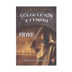 GÖLGELERİN EFENDISI 7 - FIDYE - JOHN FLANAGAN