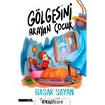 Gölgesini Arayan Çocuk - Başak Sayan