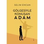 Gölgesiyle Konuşan Adam - Selim Encan