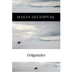 Gölgesizler - Hasan Ali Toptaş