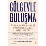 Gölgeyle Buluşma - İnsan Doğasındaki Karanlık Yüzün Gizli Gücü - Connie Zweig Jeremiah Abrams