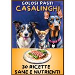 Golosi pasti Casalinghi: 30 ricette sane e nutrienti, con ingredienti genuini e insoliti pensati per offrire al cane: varietà, benessere e sapore. ... semi e cereali e adatti a ogni taglia
