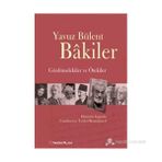 GÖNLÜMDEKILER VE ÖTEKILER HATIRALAR IŞIĞINDA CUMHURIYET TARIHI OKUMALARI 2 - YAVUZ BÜLENT BAKILER