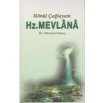 GÖNÜL ÇAĞLAYANI HZ. MEVLANA - MUSTAFA GÜNEŞ