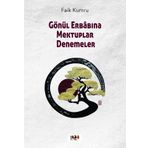 Gönül Erbâbına Mektuplar Denemeler - Faik Kumru