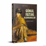Gönül Fatihleri Kadınanalar Uğur Ukut Mavi Nefes Yayınları