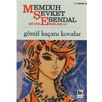 Gönül Kaçanı Kovalar - Memduh Şevket Esendal