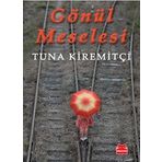 GÖNÜL MESELESI - TUNA KİREMİTÇİ