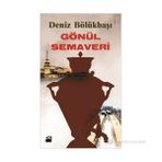 GÖNÜL SEMAVERI - DENIZ BÖLÜKBAŞI