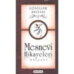 GÖNÜLLER SULTANI MESNEVI HIKAYELERI - MEVLÂNÂ CELALEDDIN RUMI