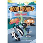Good Crooks Book Three: Sniff A Skunk!