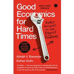 Good Economics for Hard Times - Abhijit V. Banerjee, Esther Duflo