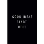 Good Ideas Start Here: Notizbuch A5 schlicht modern | schwarz liniert Seitenzahlen | Bullet Journal Softcover 100 Seiten Softcover | Tagebuch Ideenbuch Schreibheft