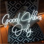 Good Vibes Only Neon Tabela Neon Yazı Dekoratif Aydınlatma 60 x 40CM - 60 x 40 cm