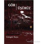 Gör-Üşürüz - Güngör Kaya