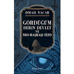 Gördüğüm Derin Devlet ve Neo-Haşhaşi Fetö - İsmail Nacar