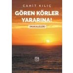 Gören Körler Yararına - Cahit Kılıç