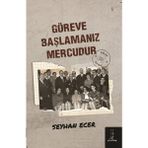 Göreve Başlamanız Mercudur - Seyhan Ecer